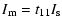 $\textstyle I_{\rm m}=t_{11}I_{\rm s}$