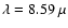 $\lambda = 8.59~\mu$