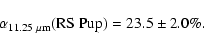 \begin{displaymath}%
\alpha_{11.25~\mu{\rm m}}({\rm RS~Pup}) = 23.5 \pm 2.0\%.
\end{displaymath}