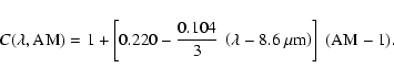 \begin{displaymath}%
C(\lambda,{\rm AM}) = 1 + \left[ 0.220 - \frac{0.104}{3}~\left(\lambda - 8.6~\mu{\rm m}\right) \right]~({\rm AM} - 1).
\end{displaymath}