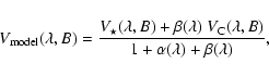 \begin{displaymath}%
V_{\rm model}(\lambda, B) = \frac{V_\star(\lambda,B) + \bet...
...~V_{\rm C}(\lambda, B)}{1 + \alpha(\lambda) + \beta(\lambda)},
\end{displaymath}