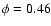 $\phi=0.46$