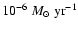 $10^{-6}~M_{\odot}~{\rm yr}^{-1}$