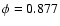 $\phi =0.877$