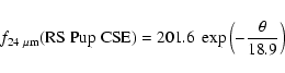 \begin{displaymath}%
f_{24~\mu{\rm m}}({\rm RS~Pup~CSE}) = 201.6 ~ \exp{\left(-\frac{\theta}{18.9}\right)}
\end{displaymath}