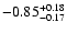$\rm -0.85^{+0.18}_{-0.17}$
