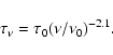 \begin{displaymath}\tau_\nu=\tau_0(\nu/\nu_0)^{-2.1}.
\end{displaymath}