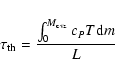 \begin{displaymath}%
\tau_{\rm th} = \frac{\int_0^{M_{\rm cvz}} c_P T {\rm d}m}{L}
\end{displaymath}