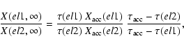 \begin{displaymath}%
\frac{X(el1,\infty)}{X(el2,\infty)} =
\frac{\tau(el1)~ X_{...
...\frac{\tau_{\rm acc} - \tau(el2)}{\tau_{\rm acc} - \tau(el1)},
\end{displaymath}