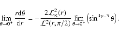 \begin{displaymath}
\lim_{\theta\rightarrow0^{+}}\frac{r {\rm d}\theta}{{\rm d}...
...m_{\theta\rightarrow0^{+}}\left(\sin^{4\gamma-3}\theta\right).
\end{displaymath}