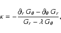 \begin{displaymath}\kappa = -\frac{\partial_r~G_{\theta} -
\partial_{\theta}~G_r}{G_r - \lambda~G_{\theta}},
\end{displaymath}