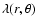 $\lambda(r, \theta)$