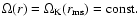 $\Omega(r) =
\Omega_{\rm K}(r_{\rm ms}) = {\rm const.}$