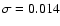 $\sigma=0.014$