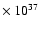 $\times~10^{37}$