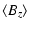 $\displaystyle \ensuremath{\langle B_z\rangle} $