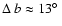 $\Delta~b\approx13\hbox{$^\circ$ }$