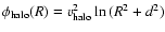 $\phi_{\rm halo}(R)=v^2_{\rm halo}\ln{(R^2+d^2)}$
