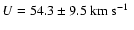 $U=54.3\pm9.5~\mbox{$\rm km~s^{-1}$ }$