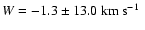 $W=-1.3\pm13.0~\mbox{$\rm km~s^{-1}$ }$