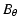 $\displaystyle B_{\theta}$