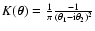$K(\vec{\theta})=\frac{1}{\pi}\frac{-1}{(\theta_1-{\rm i} \theta_2)^2}$