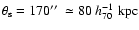 $\theta_{\rm s}=170\hbox{$^{\prime\prime}$ }\simeq80~h_{70}^{-1}~{\rm kpc}$