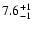 $\rm 7.6^{+1}_{-1}$