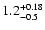 $\rm 1.2^{+0.18}_{-0.5}$