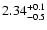 $\rm 2.34^{+0.1}_{-0.5}$