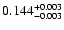 $\rm0.144^{+0.003}_{-0.003}$