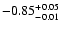 $\rm -0.85^{+0.05}_{-0.01}$