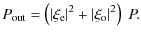 $\displaystyle P_{\rm out}= \left(\vert\xi_{\rm e}\vert^2+\vert\xi_{\rm o}\vert^2\right)~P.$