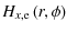 $\displaystyle H_{x,{\rm e}}\left(r,\phi\right)$