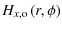 $\displaystyle H_{x,{\rm o}}\left(r,\phi\right)$