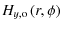 $\displaystyle H_{y,{\rm o}}\left(r,\phi\right)$