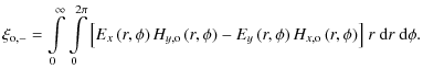 $\displaystyle \xi_{\rm o,-} = \displaystyle\int\limits_0^{\infty}\displaystyle\...
...r,\phi\right)H_{x,{\rm o}}\left(r,\phi\right)}\right]} ~r~{\rm d}r~{\rm d}\phi.$