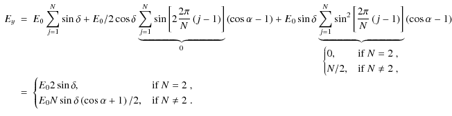 $\displaystyle \begin{array}{rcl}
E_y&=&E_0\displaystyle\sum\limits_{j=1}^{N}\si...
...\delta\left(\cos\alpha+1\right)/2, &\mbox{if $N\neq2$ }.
\end{cases}\end{array}$