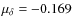 $\mu_{\delta} = -0.169$