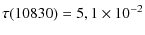 $\displaystyle \tau(10830) = 5,1 \times 10^{-2}$