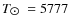 $T_{\hbox{$\odot$ }}=5777$
