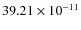 $39.21 \times 10^{-11}$