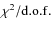 $\chi ^{2}/\rm d.o.f.$