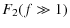 $\displaystyle %
F_2(f\gg 1)$