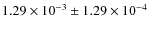 $1.29\times 10^{-3}\pm1.29\times 10^{-4}$
