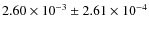 $2.60\times 10^{-3}\pm2.61\times 10^{-4}$