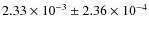 $2.33\times 10^{-3}\pm2.36\times 10^{-4}$