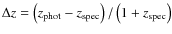 $\Delta z=\left(z_{\rm phot}-z_{\rm spec}\right)/\left(1+z_{\rm spec}\right)$