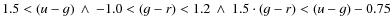 $1.5 <(u-g) \: \wedge \: -1.0 < (g-r)<1.2 \: \wedge \: 1.5\cdot(g-r) < (u-g)-0.75$