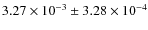 $3.27\times 10^{-3}\pm3.28\times 10^{-4}$